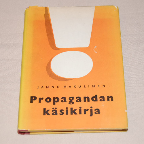 Janne Hakulinen Propagandan käsikirja